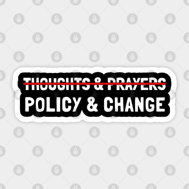 Thoughts And Prayers Policy And Change Sticker by Clara switzrlnd